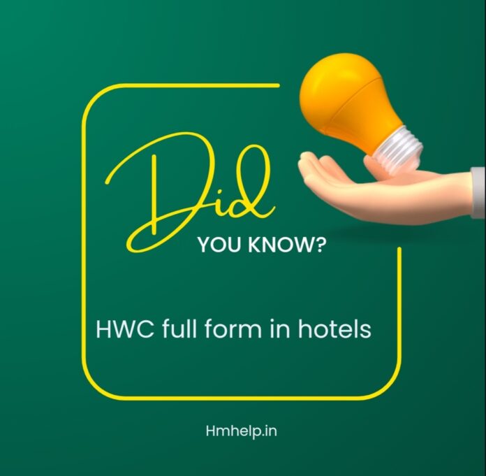 HWC full form in hotel